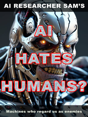 cover image of AI hates humans?